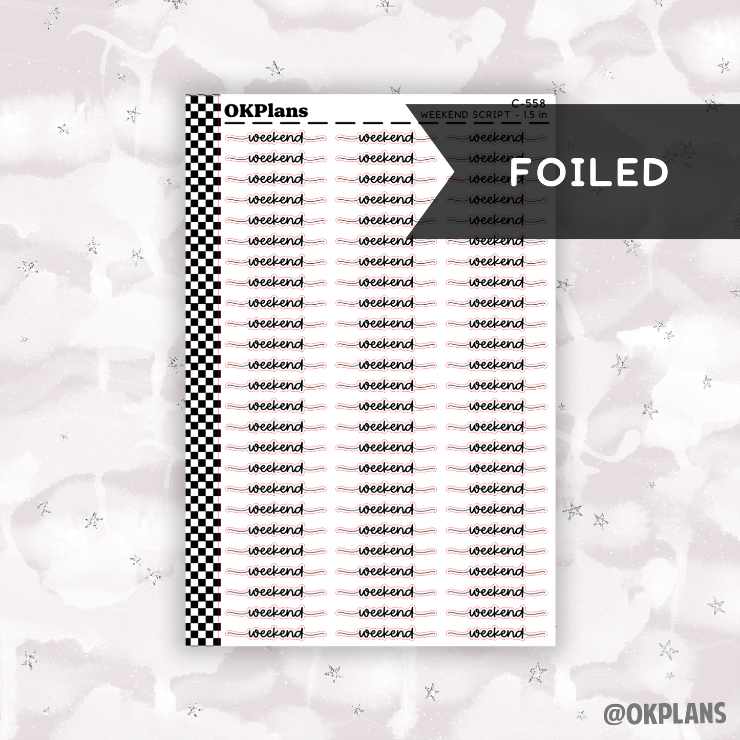Weekend Script - 1.5 in // C-558 // Foiled Script