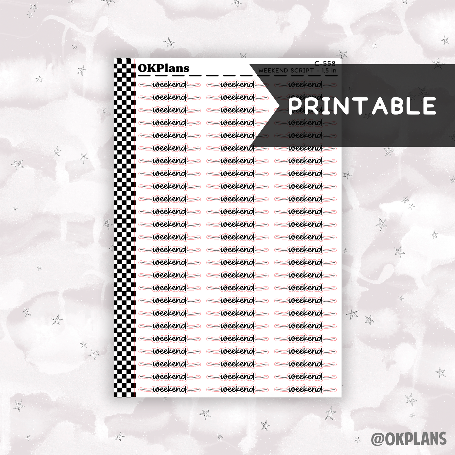Weekend Script - 1.5 in // Printable // C-558 // Scripts